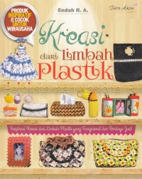 Image of Kreasi dari limbah plastik : ragam kreasi cantik dari limbah plastik yang inspiratif